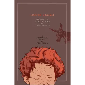 Horse Laugh: The Death of "Freckles" AKA Mickey Daniels
